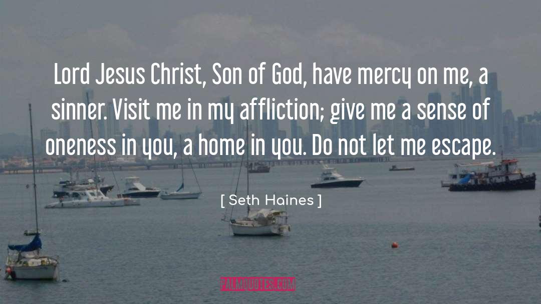 Lord Jesus Christ quotes by Seth Haines