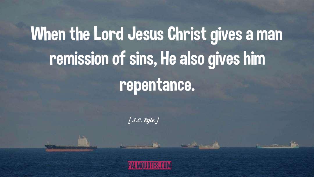 Lord Jesus Christ quotes by J.C. Ryle