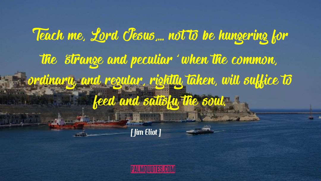 Lord Jesus quotes by Jim Eliot