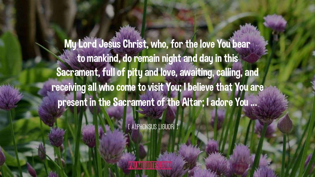 Lord Jesus quotes by Alphonsus Liguori
