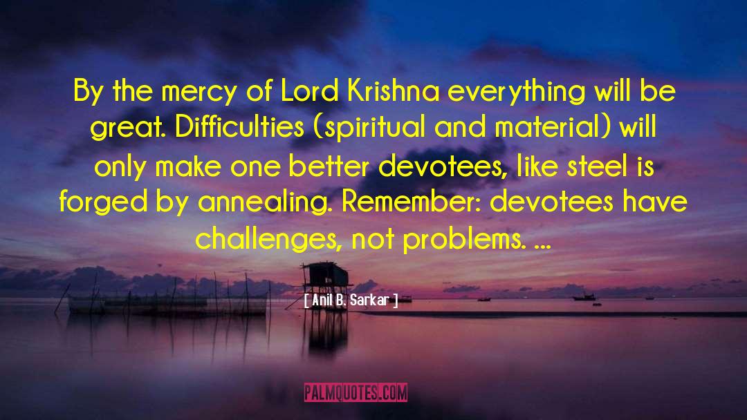 Lord Krishna quotes by Anil B. Sarkar