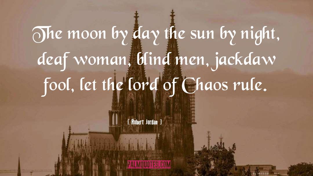 Lord Of Chaos quotes by Robert Jordan