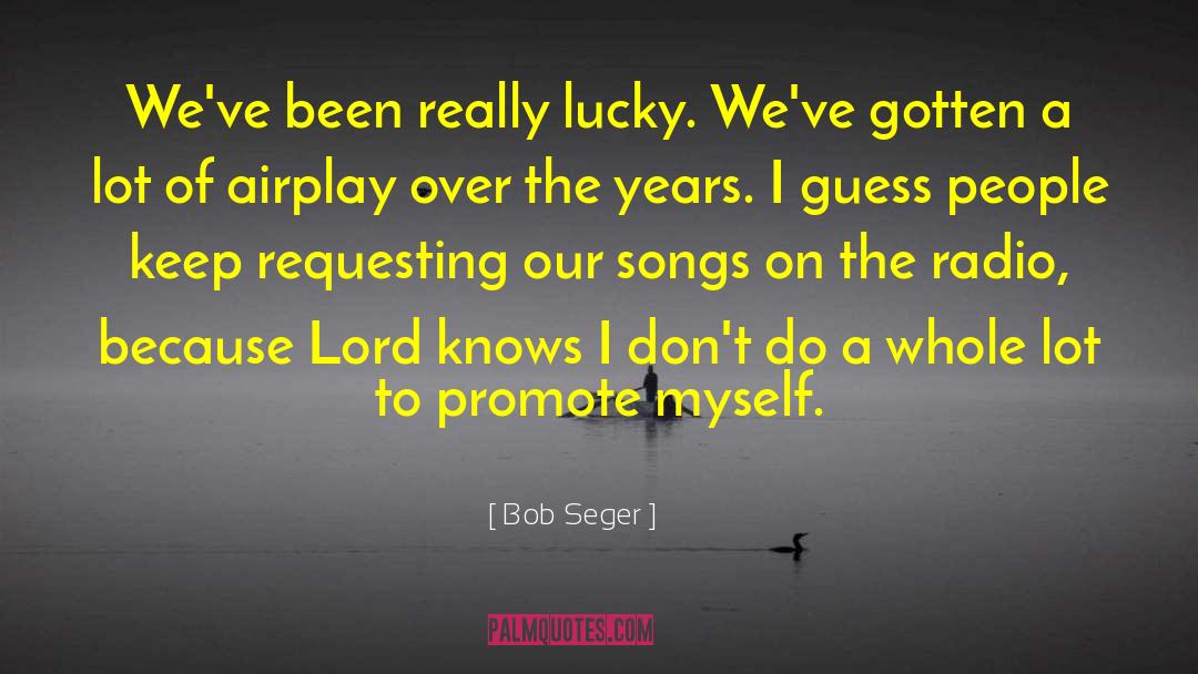 Lord Of Chaos quotes by Bob Seger