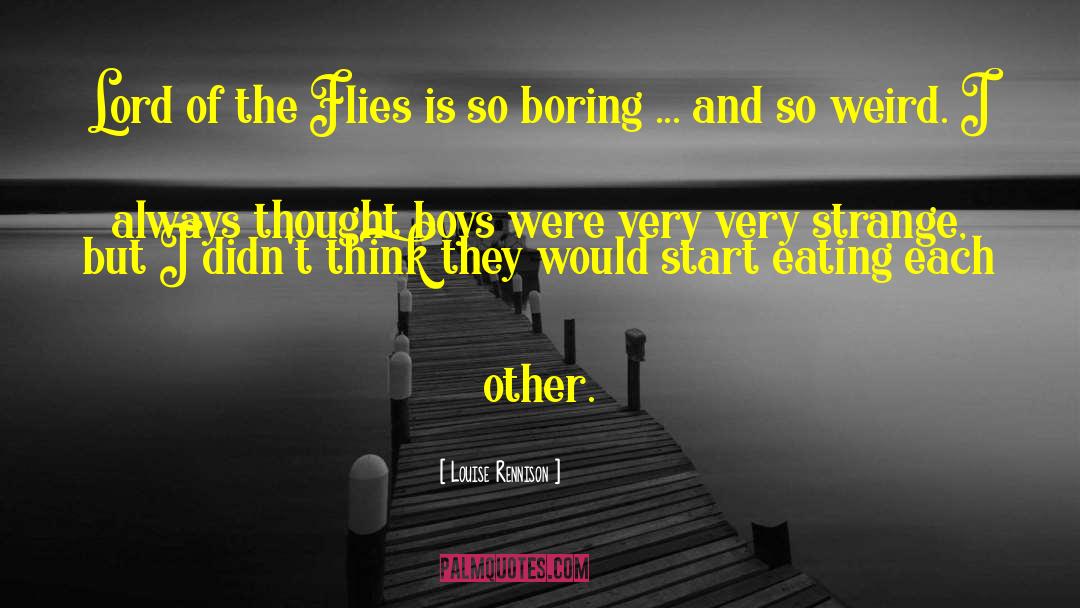 Lord Of The Flies Chapter 1 Piggy quotes by Louise Rennison