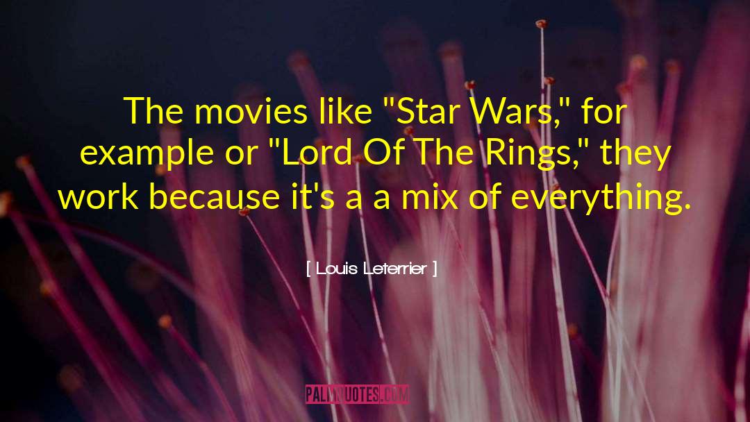 Lord Of The Rings Movie quotes by Louis Leterrier