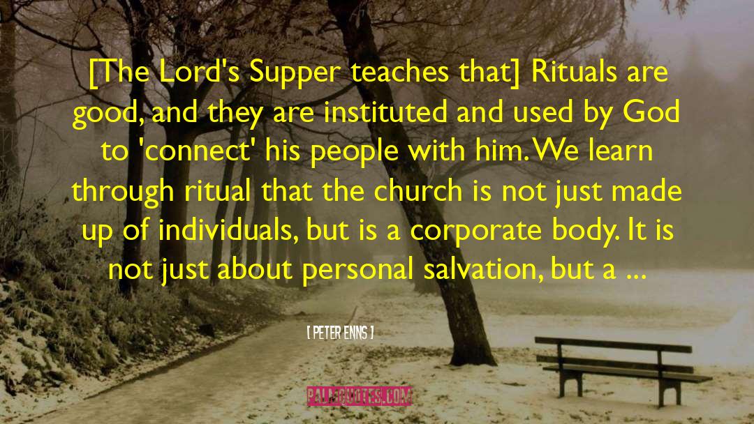 Lord S Supper quotes by Peter Enns