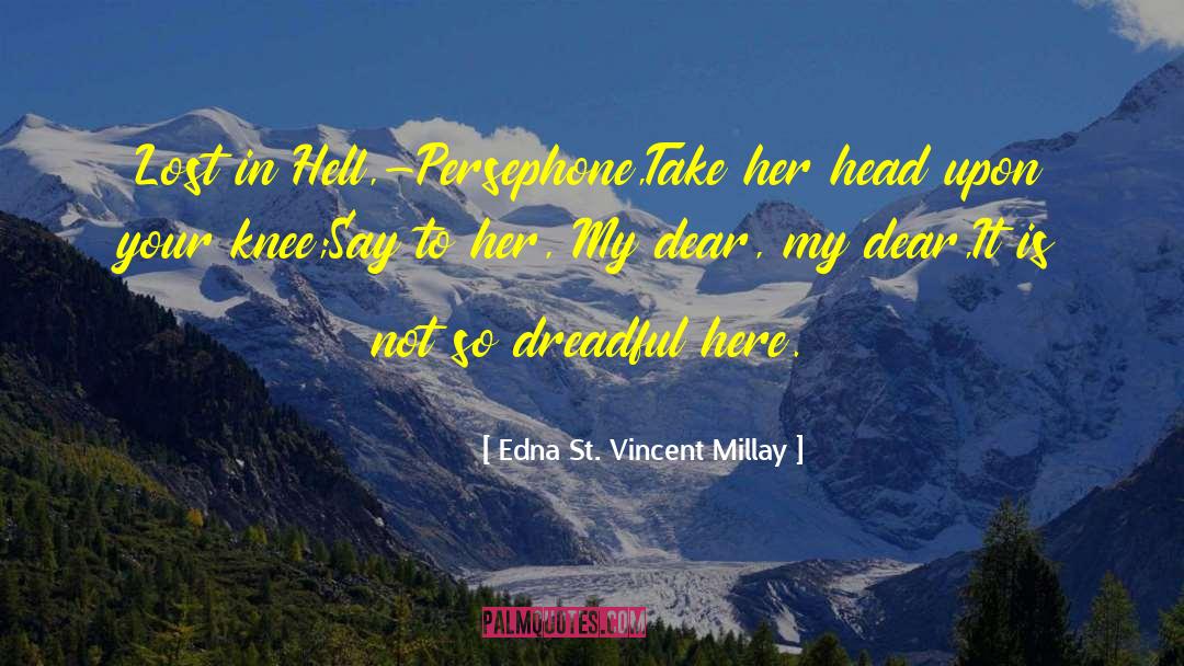 Lord St Vincent quotes by Edna St. Vincent Millay