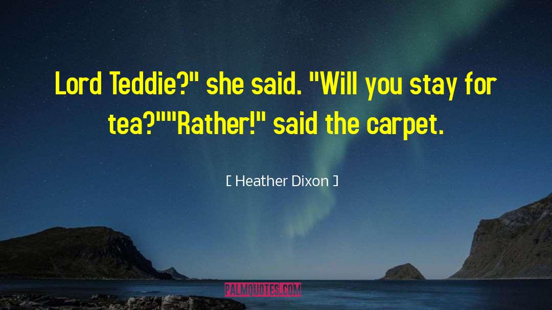 Lord Teddie quotes by Heather Dixon