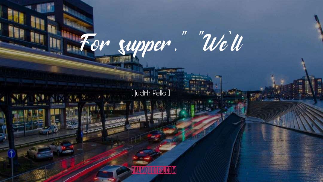 Lords Supper quotes by Judith Pella