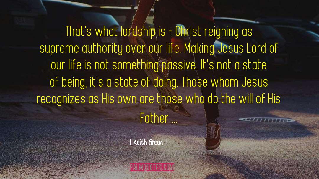 Lordship quotes by Keith Green
