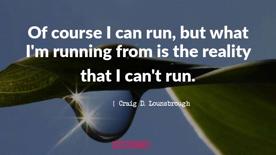 Lore Of Running quotes by Craig D. Lounsbrough