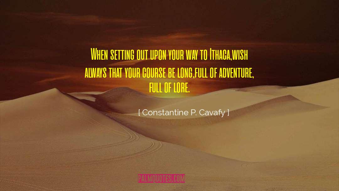Lore quotes by Constantine P. Cavafy