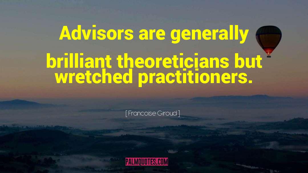 Loreals Advisors quotes by Francoise Giroud