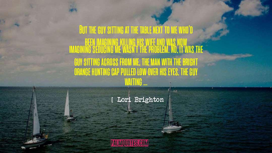 Lori Mcgillicuddy quotes by Lori Brighton