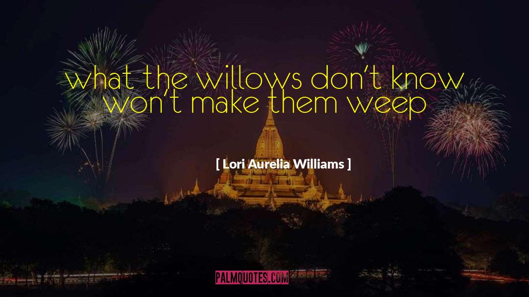 Lori quotes by Lori Aurelia Williams