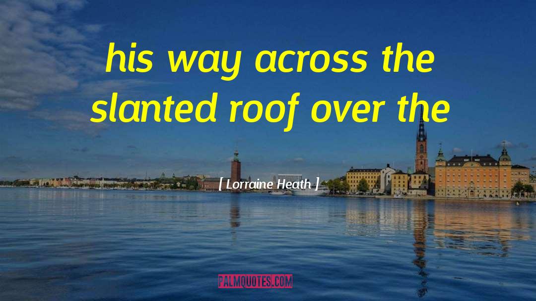 Lorraine quotes by Lorraine Heath