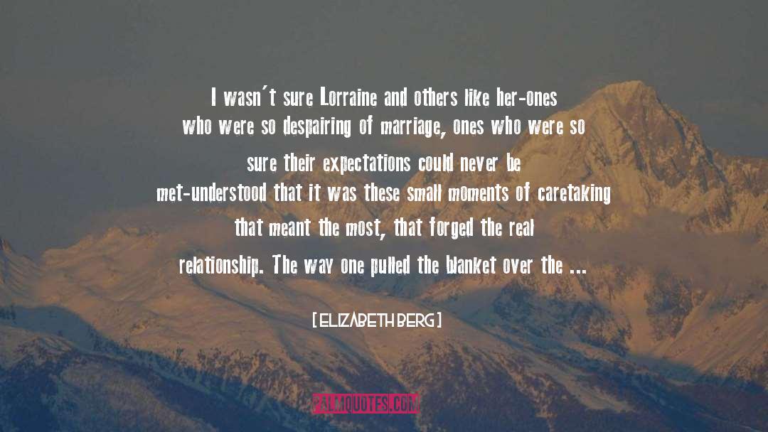Lorraine quotes by Elizabeth Berg