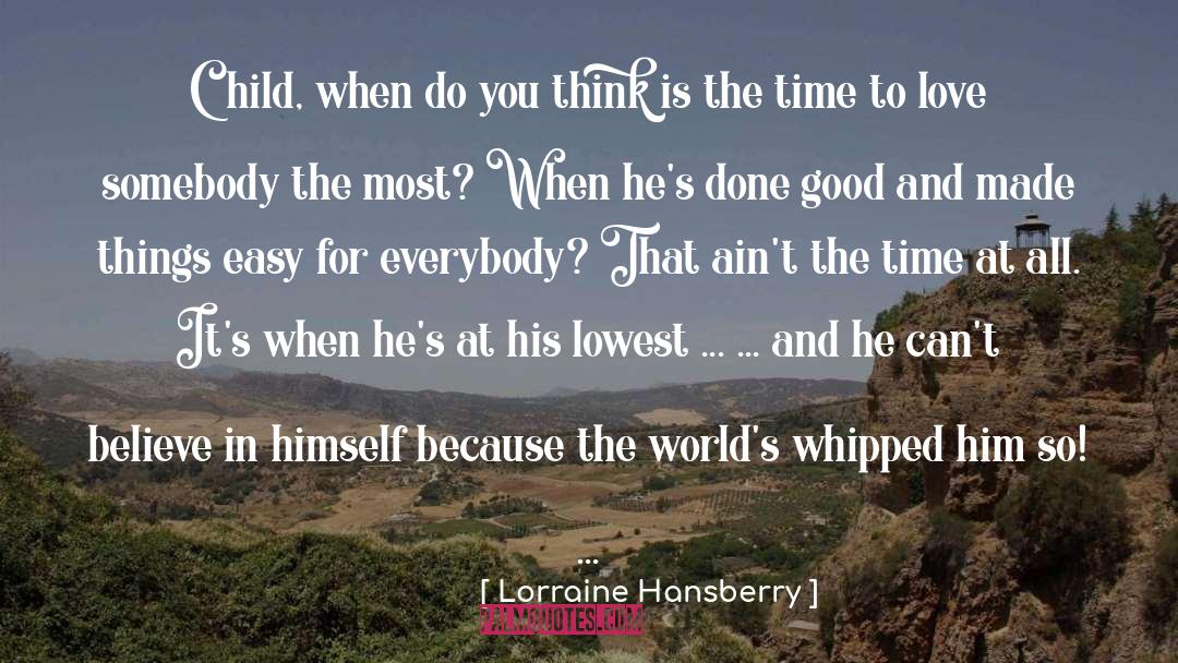 Lorraine Zago Rosenthal quotes by Lorraine Hansberry