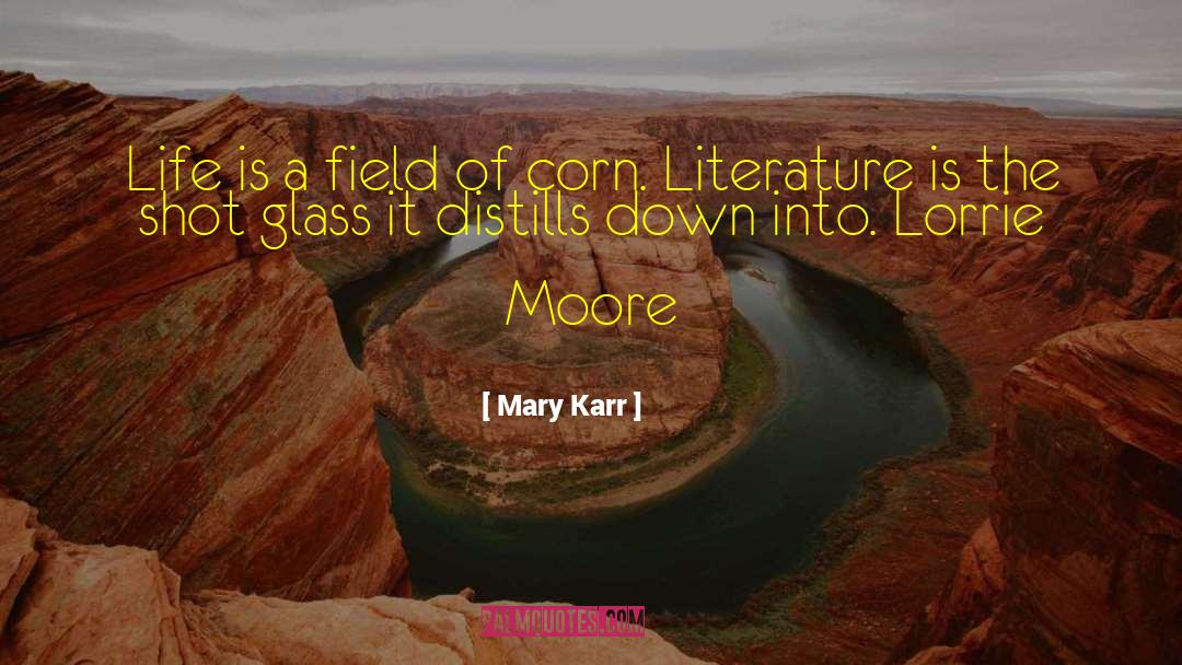 Lorrie Moore quotes by Mary Karr