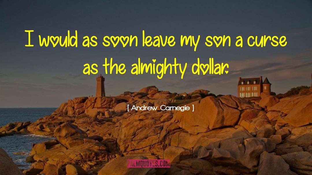 Lorsquon A Son quotes by Andrew Carnegie