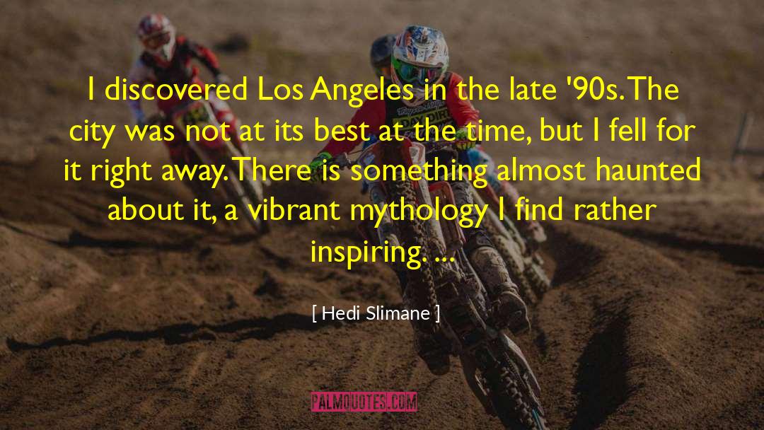 Los Angeles Hypnosis quotes by Hedi Slimane