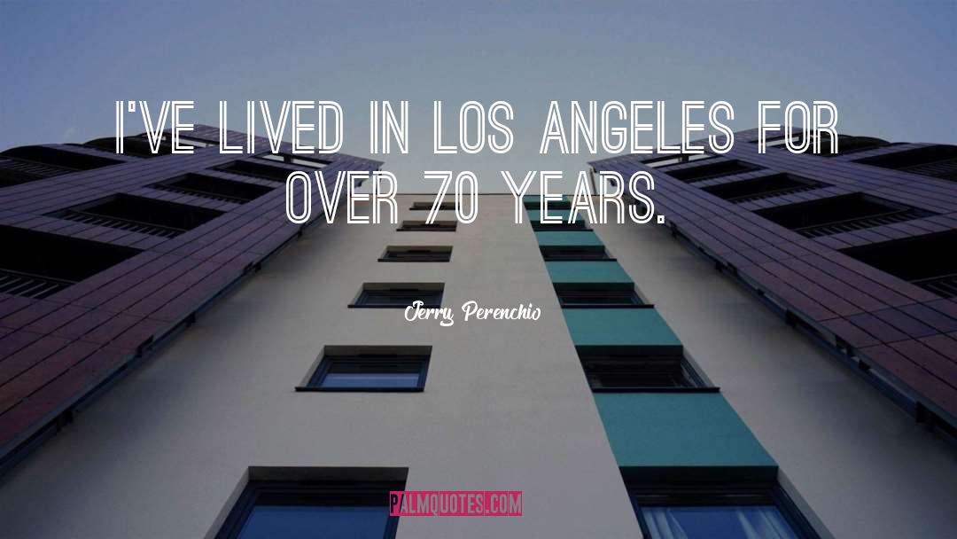 Los Angeles Lifestyle quotes by Jerry Perenchio
