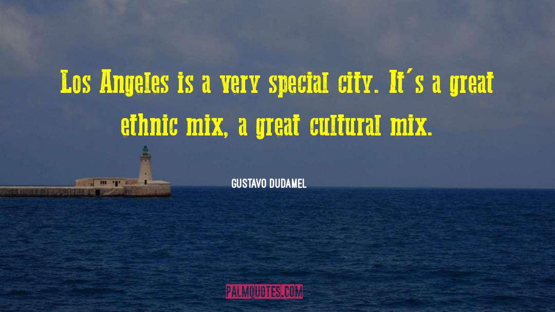 Los Angeles Lifestyle quotes by Gustavo Dudamel