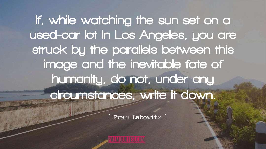 Los Angeles Lifestyle quotes by Fran Lebowitz