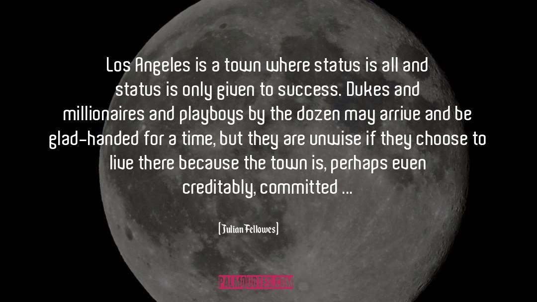 Los Angeles quotes by Julian Fellowes