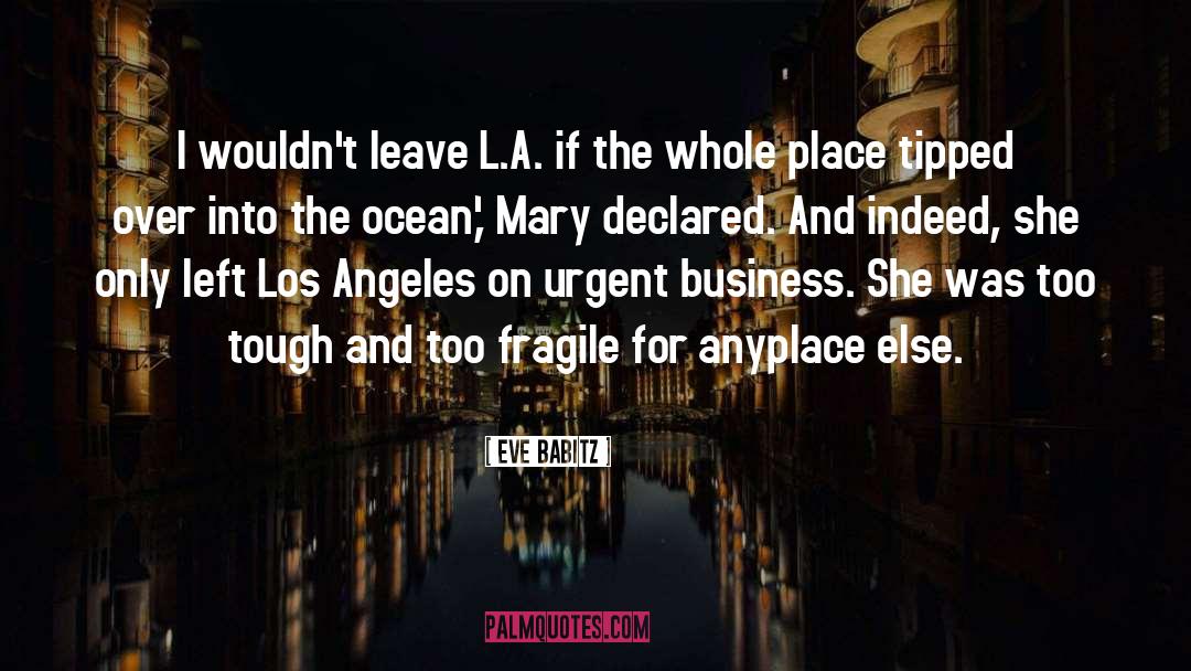 Los Angeles quotes by Eve Babitz