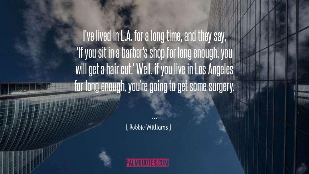 Los Angeles Weekly quotes by Robbie Williams
