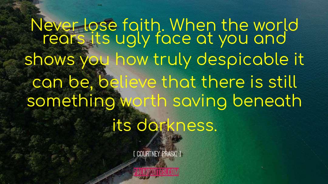 Lose Faith quotes by Courtney Praski