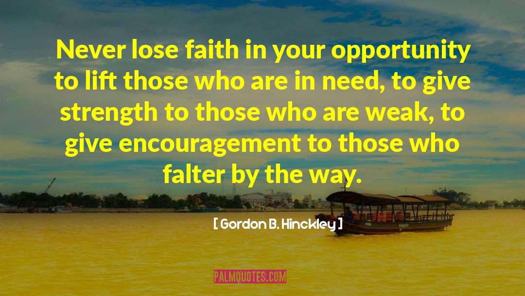 Lose Faith quotes by Gordon B. Hinckley