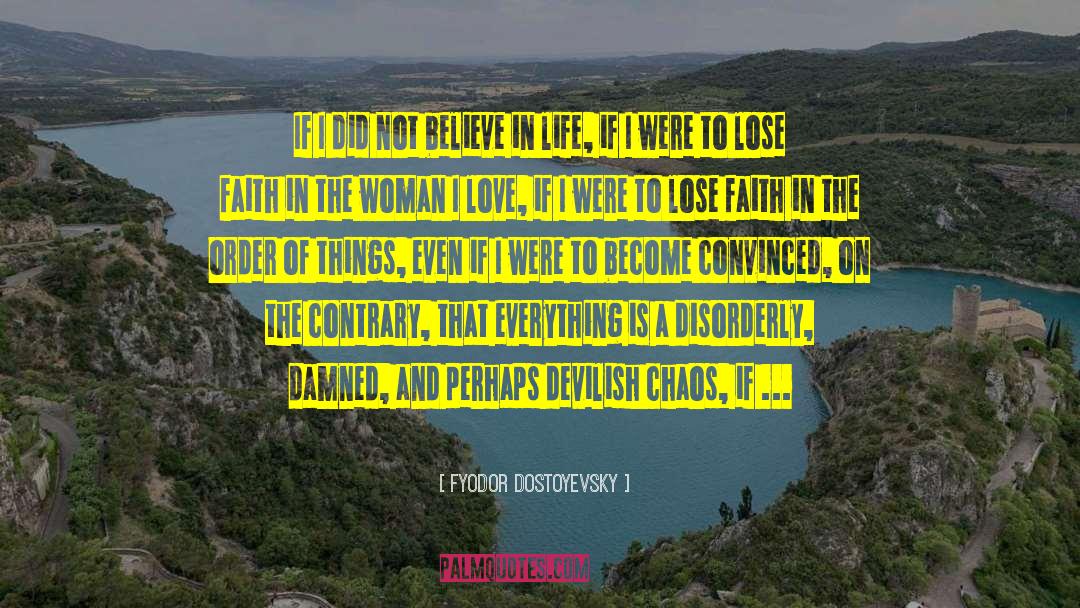 Lose Faith quotes by Fyodor Dostoyevsky