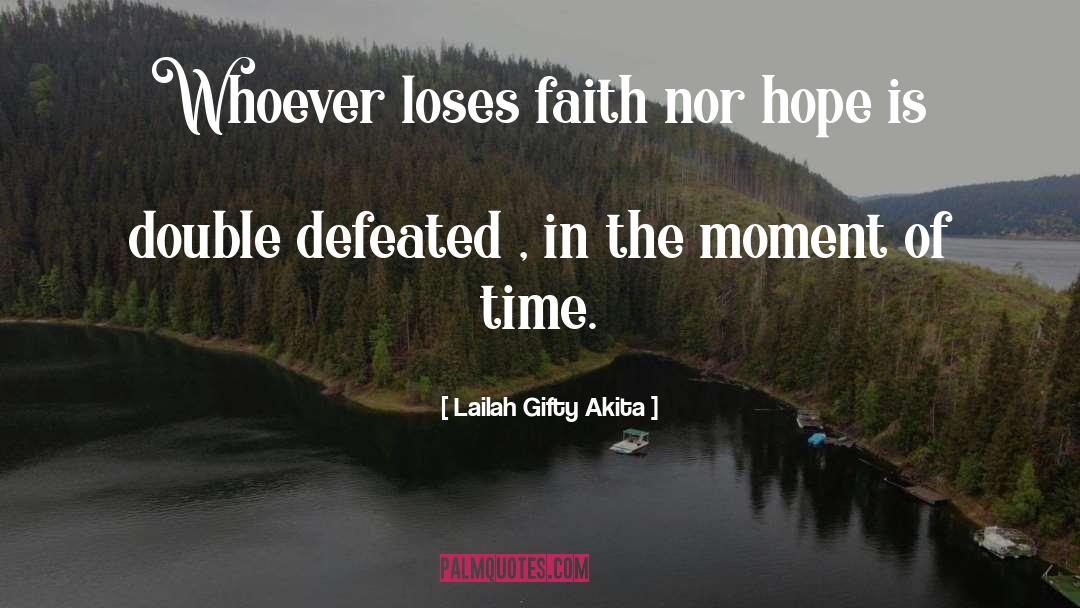 Lose Faith quotes by Lailah Gifty Akita