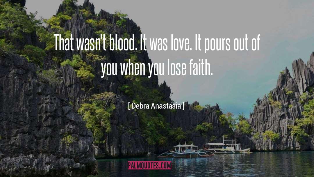 Lose Faith quotes by Debra Anastasia