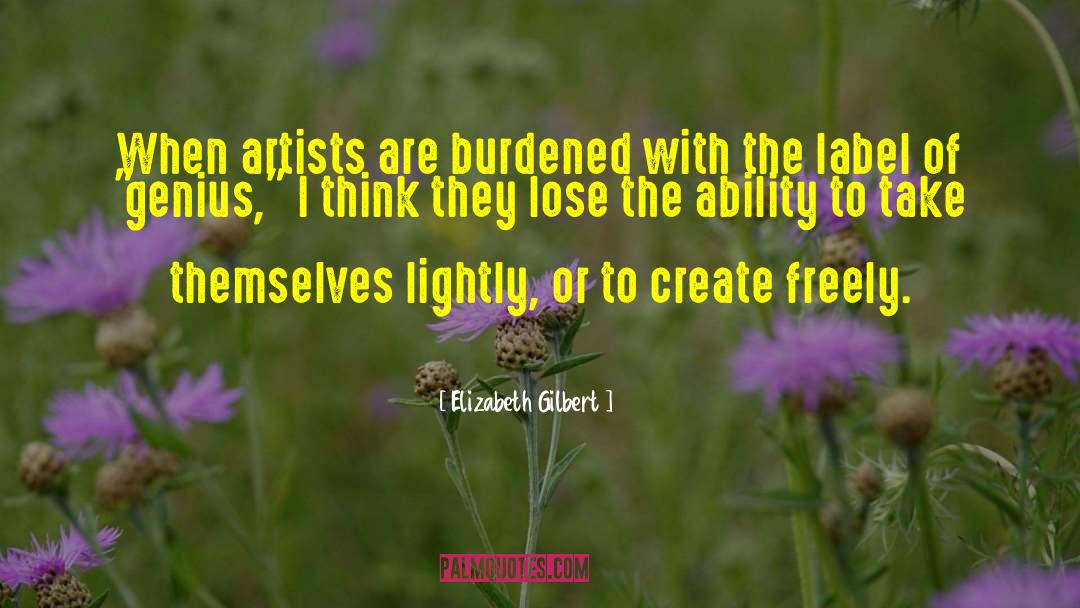 Lose Freshness quotes by Elizabeth Gilbert