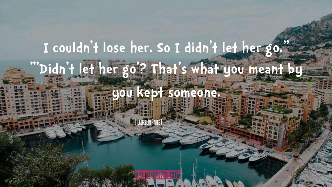 Lose Her quotes by Laurelin Paige