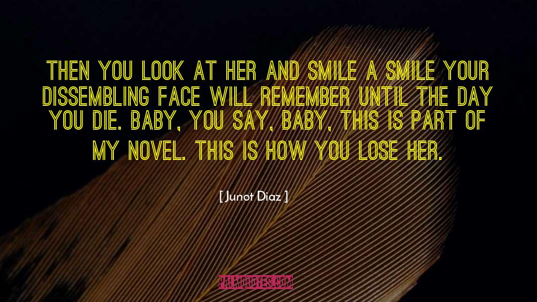 Lose Her quotes by Junot Diaz