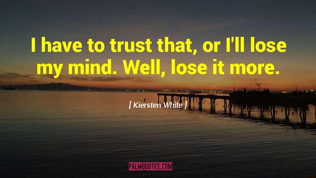 Lose My Mind quotes by Kiersten White