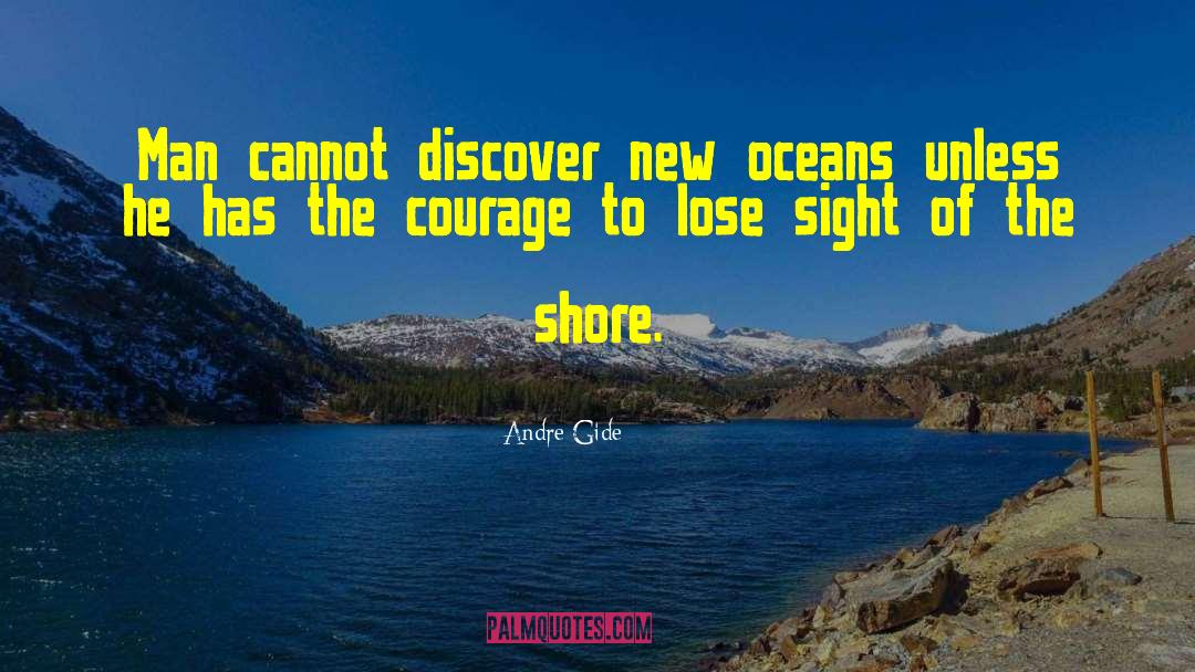 Lose Sight Of Shore Quote quotes by Andre Gide
