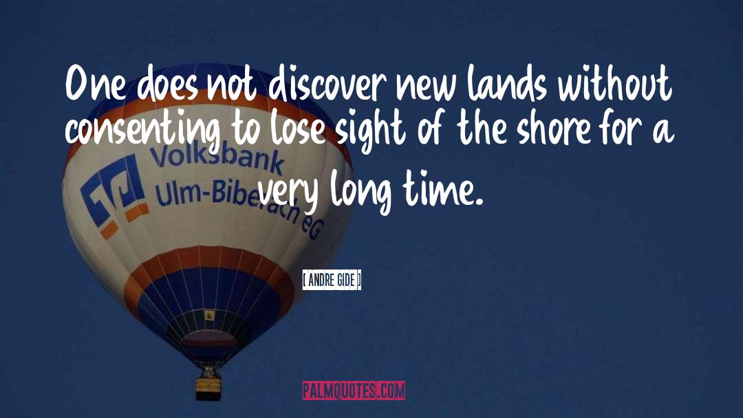 Lose Sight Of Shore Quote quotes by Andre Gide