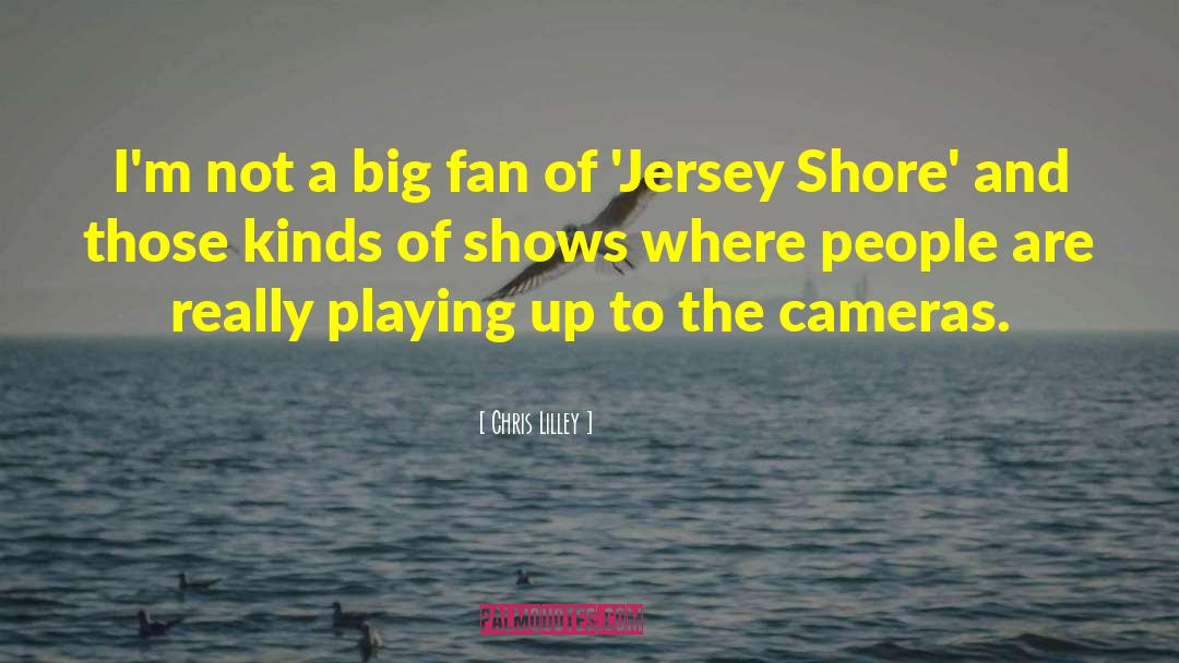 Lose Sight Of Shore Quote quotes by Chris Lilley
