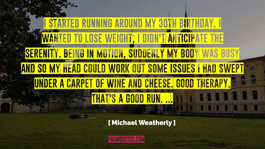 Lose Weight Fast quotes by Michael Weatherly