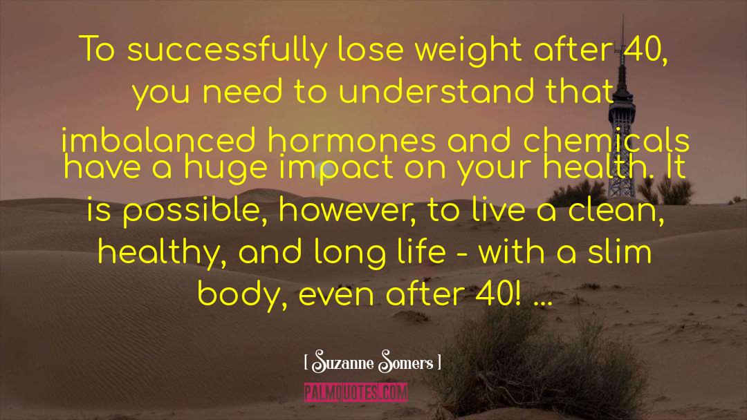 Lose Weight Fast quotes by Suzanne Somers