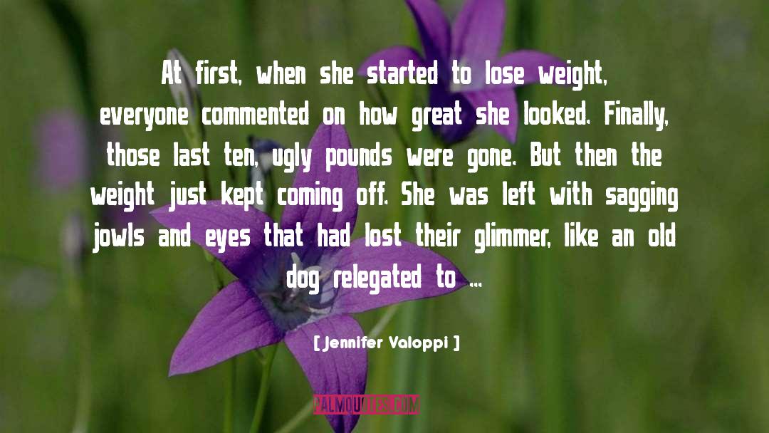 Lose Weight quotes by Jennifer Valoppi