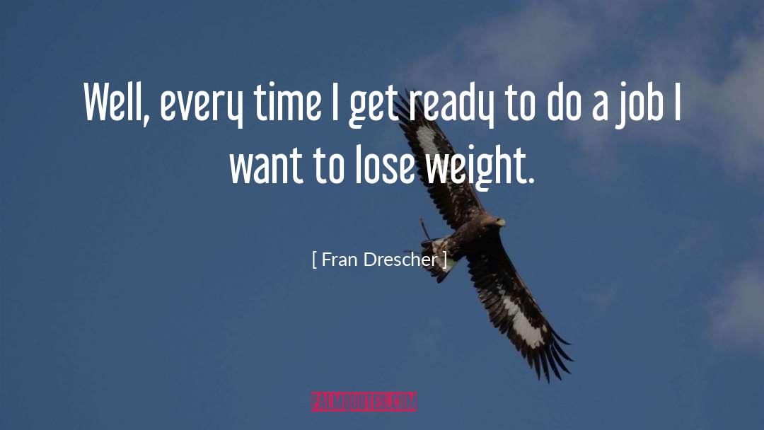 Lose Weight quotes by Fran Drescher