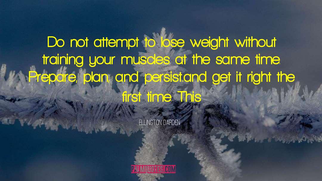 Lose Weight quotes by Ellington Darden