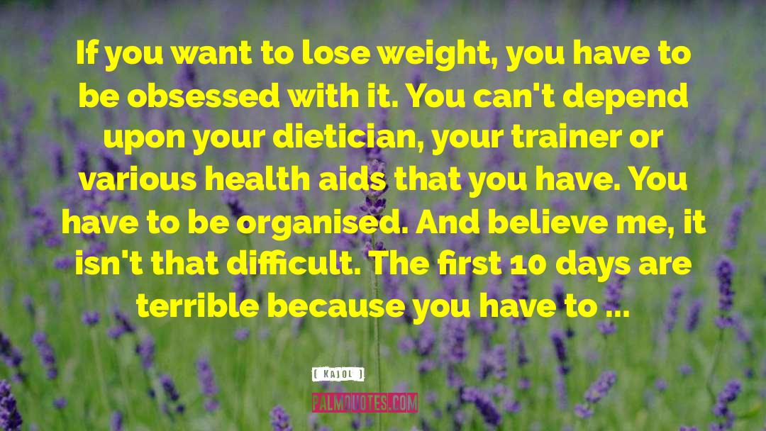 Lose Weight Without Dieting quotes by Kajol
