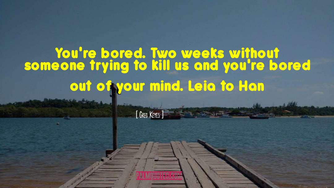 Lose Your Mind quotes by Greg Keyes